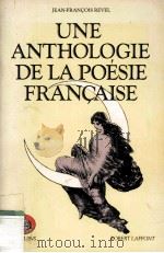 Une anthologie de la poésie fran?aise   1984  PDF电子版封面  2221045459   