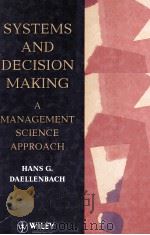 Systems and Decision Making A Management Science Approach   1994  PDF电子版封面  0471950947  Hans G.Daellenbach 