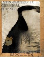 INTRODUCTION TO CHEMICAL SCIENCE   1978  PDF电子版封面    MARY MAIER 