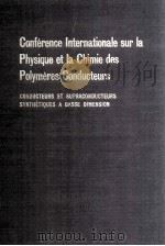 Conference International sur Ia Physique et Ia Chimie des Polymeres Conducteurs   1982  PDF电子版封面     