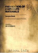 FABRICATION OF COMPOSITE MAERIALS SOURCE BOOK   1985  PDF电子版封面    MEL M.SCHWARTZ 