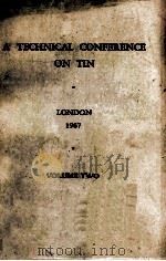 A SECOND TECHNICAL CONFERENCE ON TIN VOLUME TWO   1967  PDF电子版封面     
