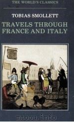 TOBIAS SMOLLETT TRAVELS THROUGH FRANCE AND ITALY   1981  PDF电子版封面  0192815695  FRANK FELSENSTEIN 