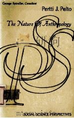 THE NATURE OF ANTHROPOLOGY   1966  PDF电子版封面    PETTI J.PELTO 