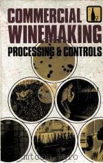 COMMERCIAL WINEMAKING PROCESSING AND CONTROLS   1981  PDF电子版封面    RICHARD P.VINE 