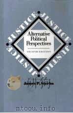 JUSTICE ALTERNATIVE POLITICAL PERSPECTIVES SECOND EDITION   1992  PDF电子版封面    JAMES P.STERBA 