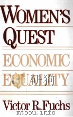 WOMEN'S QUEST ECONOMIC EQUALITY   1990  PDF电子版封面    VICTOR R.FUCHS 