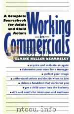WORKING IN COMMERCIALS A COMPLETE SOURCEBOOK FOR ADULT AND CHILD ACTORS   1993  PDF电子版封面    ELAINE KELLER BEARDSLEY 