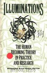 ILLUMINATIONS: THE HUMA BECOMING THEORY IN PRACTICE AND RESARCH   1995  PDF电子版封面    ROSEMARIE RIZZO PARSE 