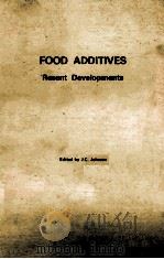 FOOD ADDITIVES RECENT DEVELOPMENTS   1983  PDF电子版封面    J.C.JOHNSON 