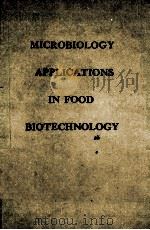 MICROBIOLOGY APPLICATIONS IN FOOD BIOTECHNOLOGY   1990  PDF电子版封面    B.H.NGA AND Y.K.LEE 