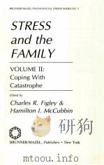 STRESS AND THE FAMILY   1983  PDF电子版封面    CHARLES R.FIGLEY，HAMILTON I.MC 