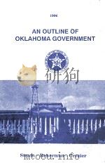 AN OUTLINE OF OKLAHOMA GOVERNMENT   1996  PDF电子版封面     