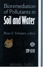 BIOREMEDIATION OF POLLUTANTS IN SOIL AND WATER   1995  PDF电子版封面    TRIAN S.SCHEPART 