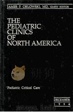 THE PEDIATRIC CLINICS OF NORTH AMERICA PEDIATRIC CRITICAL CARE   1994  PDF电子版封面    JAMES P.ORLOWSKI 