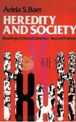 HEREDITY AND SOCIETY READINGSIN SOCIAL GENETICS SECOND EDITION   1977  PDF电子版封面    ADEL S.BAER 
