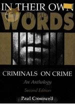 IN THEIR OWN WORDS CRIMINALS ON CRIME SECOND EDITION   1999  PDF电子版封面    PAUL CROMWELL 