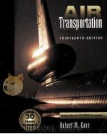 AIR TRANSPORTATION THIRTEENTH EDITION   1987  PDF电子版封面    ROBERT M.KANE 