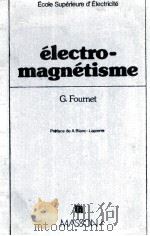 ELECTROMAGNETISME a Partir des equations locales   1979  PDF电子版封面    G.FOURNET 