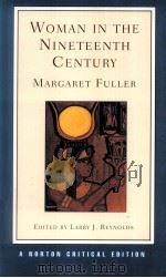 MARGARET FULLER WOMAN IN THE NINETEENTH CHNTURY   1998  PDF电子版封面    LARRY J.REYNOLDS 