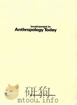 INVOLEMENT IN ANTHROPOLOGY TODAY   1971  PDF电子版封面    THEODORE SCHWARTZ，ALEXANDER SO 