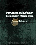 INTERVENTION AND REFLECTION BASIC ISSUES IN MEDICAL ETHICS FOURTH EDITION   1992  PDF电子版封面    RONALD MUNSON 