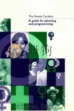 THE FEMAL CONDOM A GUIDE FOR PLANNING AND PROGRAMMING（ PDF版）