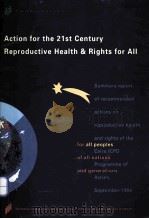 ACTION FOR THE 21ST CENTURY REPRODUCTIVE HEALTH & RIGHTS FOR ALL   1994  PDF电子版封面     