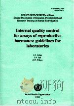 INTERNAL QUALITY CONTROL FOR ASSAYS OF REPRODUCTIVE HORMONES:GUIDELINES FOR LABORATORIES   1993  PDF电子版封面     