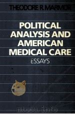 POLITICAL ANALYSIS AND AMERICAN MEDICAL CARE   1983  PDF电子版封面  0521283523  THEODORE R.MARMOR 