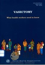 VASECTOMY WHAT HEALTH WORKERS NEED TO KNOW（1994 PDF版）