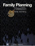 FAMILY PLANNING HEALTH AND FAMILY WELL-BEING   1996  PDF电子版封面  9211513081   