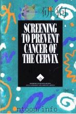SCREENING TO PREVENT CANCER OF THE CERVIX   1991  PDF电子版封面     