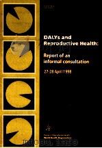 DALYS AND REPRODUCTIVE HEALTH:REPORT OF AN INFORMAL CONSULTATION（1998 PDF版）