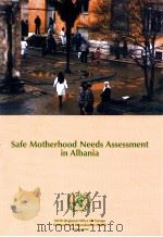 SAFE MOTHERHOOD NEEDS ASSESSMENT IN ALBANIA(SEPTEMBER-OCTOBER 1999)（ PDF版）