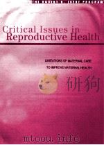 CRITICAL ISSUES IN REPRODUCTIVE HEALTH LIMITATIONS OF MATERNAL CARE TO IMPROVE MATERNAL HEALTH     PDF电子版封面     