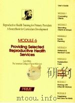 REPRODUCTIVE HEALTH TRAINING FOR PRIMARY PROVIDERS MODULE 6（ PDF版）