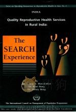 QUALITY REPRODUCTIVE HEALTH SERVICES IN RURAL INDIA:THE SEARCH EXPERIENCE   1998  PDF电子版封面     