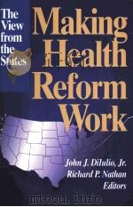 MAKING HEALTH REFORM WORK   1994  PDF电子版封面  0815718519   
