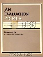 AN EVALUATION PRIMER   1984  PDF电子版封面  0803914806  CHARLES E.LEWIS AND WILSON RIL 
