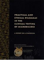 PRACTICAL AND ETHICAL DILEMMAS IN THE CLINICAL TESTING OF MICROBICIDES A REPORT ON A SYMPOSIUM（1998 PDF版）