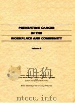 PREVENTING CANCER IN THE WORKPLACE AND COMMUNITY VOLUME II   1983  PDF电子版封面     