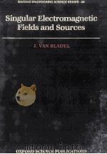 Singular Electromagnetic Fields and Sources   1991  PDF电子版封面    J.VAN BLADEL 