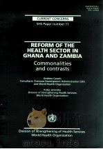 REFORM OF THE HEALTH SECTOR IN CHANA AND ZAMBI:COMMONALITIES AND CONTRASTS   1996  PDF电子版封面     