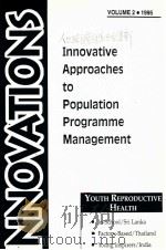 INNOVATIVE APPROACHES TO POPULATION PROGRAMME MANAGEMENT YOUTH REPRODUCTIVE HEALTH     PDF电子版封面     