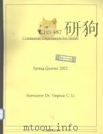 CHS 487 COMMUNITY ORGANIZATION FOR HEALTH SPRING QUARTER 2002     PDF电子版封面    DR.VIRGINIA C.LI 