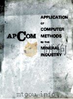 APPLICATIONS OF COMPUTER METHODS IN THE MINERAL INDUSTRY   1973  PDF电子版封面    M·D·G·SALAMON AND F·H·LANCASTE 
