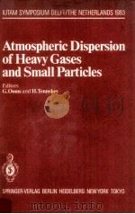 ATMOSPHERIC DISPERSION OF HEAVY GASES AND SMALL PARTCLES   1984  PDF电子版封面     