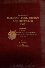 ADVANCES IN MACHINE TOOL DESIGN AND RESEARCH 1965   1965  PDF电子版封面    S.A.TOBIAS AND F.KOENIGSBERGER 