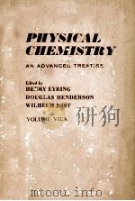 PHYSICAL CHEMISTRY AN ADVANCED TREATISE VOLUME VIIIA/LIQUID STATE   1971  PDF电子版封面    WILHELM JOST 